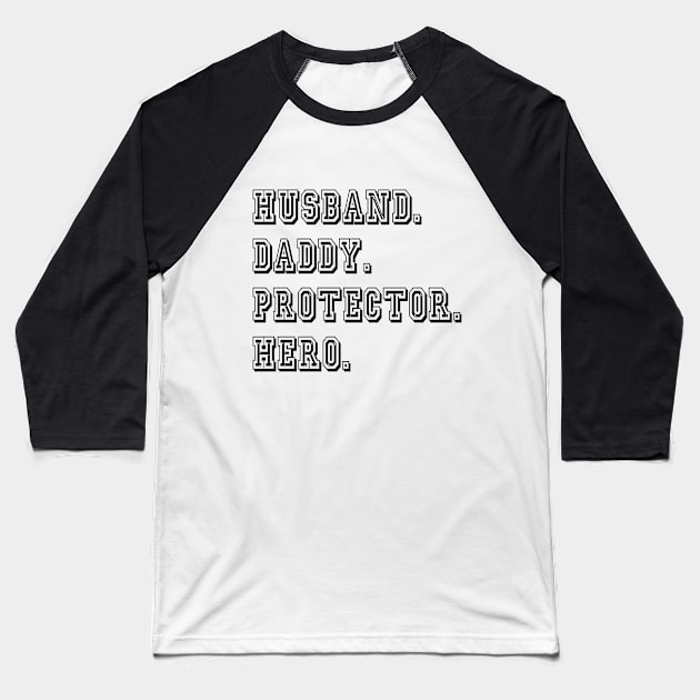 Husband Daddy Protector Hero Fathers Day Funny Gift Baseball T-Shirt by karascom